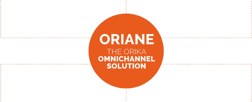 ORIANE LA SOLUTION ORIKA OMNICANALE